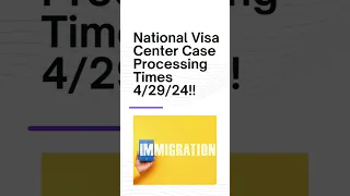 NVC Case Processing Timeframes after I-130 is Approved!! #immigration #youtubeshorts #immigrantvisa