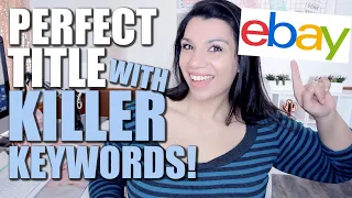 Build the PERFECT eBay Title - How to Find KEYWORDS for Your eBay Listing