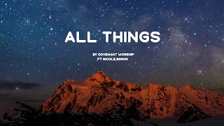All Things by Covenant Worship ft Nicole Binion
