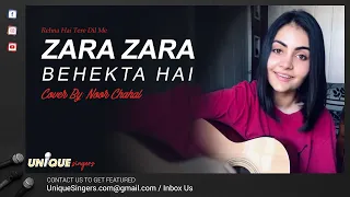 Zara Zara Behekta Hai | Cover by Noor Chahal | Unique Singers