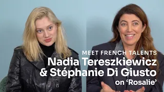 Stéphanie di Giusto and Nadia Tereszkiewicz on Rosalie