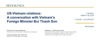 US-Vietnam relations: A conversation with Vietnam’s Foreign Minister Bui Thanh Son