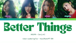 aespa - 'Better Things ' LYRICS [COLOR CODED HAN/ROM/PT-BR]