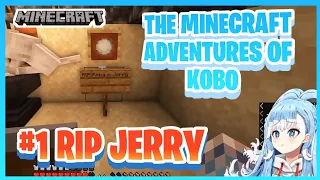 THE MINECRAFT ADVENTURES OF KOBO : RIP JERRY