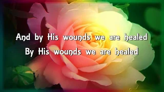 BY HIS WOUNDS (With Lyrics) : Don Moen