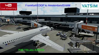 P3D | FSLabs A320-SL from Frankfurt/EDDF to Amsterdam/EHAM | VATSIM