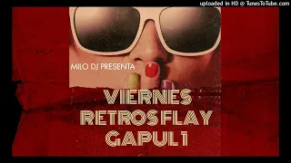 MILO DJ - VIERNES RETROS FLAY GAPUL 1