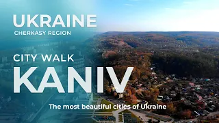 CITY OF KANIV. UKRAINE / City Walk. The most beautiful cities of Ukraine. Virtual Travel Films
