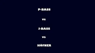 P BASS vs J BASS vs HOFNER