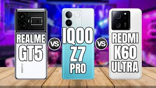 REALME GT5 vs IQOO Z7 PRO vs REDMI K60 ULTRA