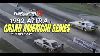 1982 AHRA GRAND AMERICAN SERIES - U.S. 30 DRAGWAY