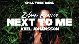 Next to me(Zilva Remix) - Axel Johansson(Moombah Chill 2021)