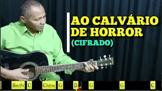 AO CALVÁRIO DE HORROR - 170. HARPA CRISTÃ - (CIFRADO) - Carlos José
