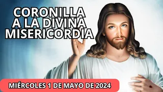 Coronilla a la Divina Misericordia Hoy 🙏 Miércoles 1 de Mayo de 2024 ❤️