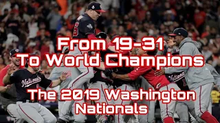 Washington Nationals Improbable 2019 Season. From 19-31 To World Series Champions!