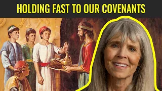 Holding Fast to Our Covenants (Come, Follow Me: Daniel)