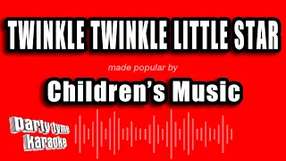 Children's Music - Twinkle Twinkle Little Star (Karaoke Version)
