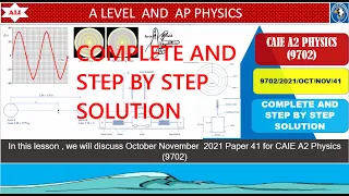 A Level Physics Paper 4| October/November 2021| Paper 41| 9702/41/O/N/21 | 9702/43/O/N/21 |Solution