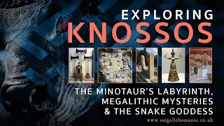 Exploring Knossos | Minotaur's Labyrinth, Megalithic Mysteries & the Snake Goddess | Megalithomania
