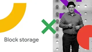 Block Storage: Deep Dive on Use Cases and New Features (Cloud Next '18)