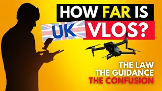 UK Drone Visual Line Of Sight – The Law, The Guidance, THE CONFUSION