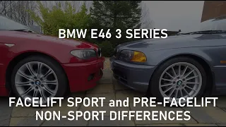 BMW E46 3 series facelift Sport vs pre-facelift differences