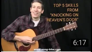 TOP 5 SKILLS YOU LEARN FROM "KNOCKING ON HEAVEN'S DOOR" by BOB DYLAN!