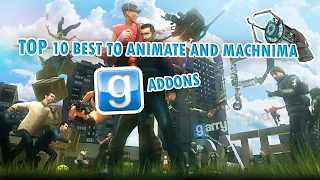 TOP 10 BEST TO ANIMATE AND MACHINIMA GARRYS MOD ADDONS