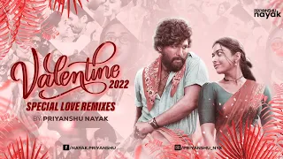 Valentine 2022 Special Love Remixes - Priyanshu Nayak || Latest Bollywood & Punjabi Love Mixes ||