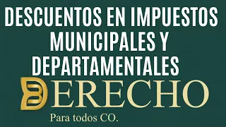 Descuentos en impuestos Municipales y Departamentales DECRETO 678 DE 2020-