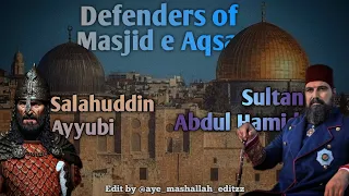 Tribute to Salahuddin Ayyubi & Sultan Abdul Hamid | Edit on Masjid Aqsa ♥️