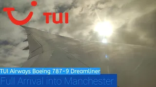 | Full Arrival | TUI Airways Boeing 787-9 Dreamliner into Manchester Airport (MAN)