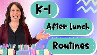 Easy After Lunch Routines For The Kindergarten and First Grade Classroom
