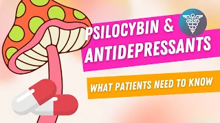 Psilocybin and Depression Medication: What Patients Need to Know