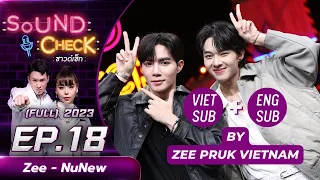 [VIET/ENG] SOUND CHECK EP.18 | Zee Pruk & NuNew | 31.01.2023 l one31