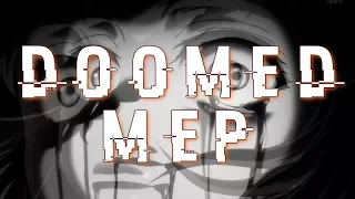 MEP - Doomed AMV