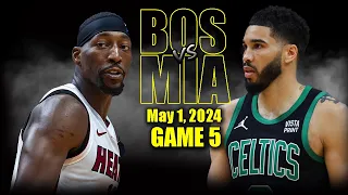 Boston Celtics vs Miami Heat Full Game 5 Highlights - May 1, 2024 | 2024 NBA Playoffs