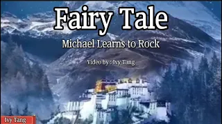 Fairy Tale - Michael Learns to Rock (Chinese and English subtitles)         传奇 - 英文版  (非常好听)