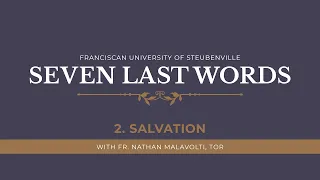 The Seven Last Words of Jesus | Second Word: Salvation