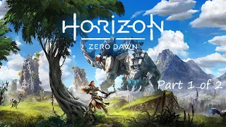 Horizon Zero Dawn Longplay - Part 1 of 2 - Full Gameplay Walkthrough - No Commentary