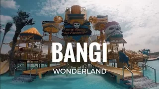 BANGI WONDERLAND!