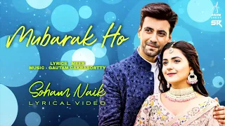 Mubarak Ho(LYRICS) - Soham Naik | Karanvir Sharma, Debattama Saha