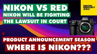 What's coming from Nikon? NIKON vs RED lawsuit update, 40mp DX SENSOR for Z YES/NO - Nikon Report 83