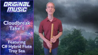 Original Music: "Cloudbreak" Take 1, with C# Hybrid "Shakuquena" Flute