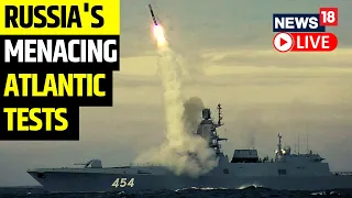 Russia Sends Warship Into The Atlantic Ocean Armed With New Hypersonic Cruise Missiles | News18 live