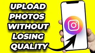 HOW TO UPLOAD PHOTOS ON INSTAGRAM WITHOUT LOSING QUALITY - EASY GIDE