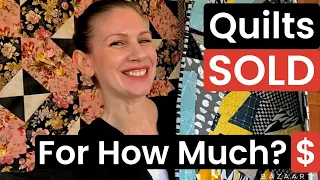 How Much Did I Sell My Quilts For?