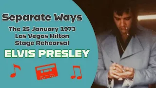 Elvis Presley - Separate Ways - The 25 January 1973 Stage Rehearsal (with full orchestra)