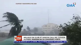 24 Oras News Alert: Malakas na ulan at hangin dala ng Bagyong Ulysses, ramdam na sa Camarines Norte