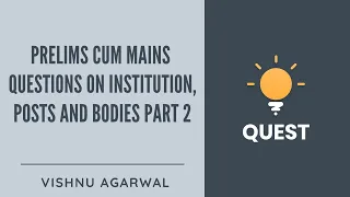 L24: Institution, Posts and Bodies Part 2 | Indian Polity | UPSC CSE/IAS 2020 | Vishnu Agarwal